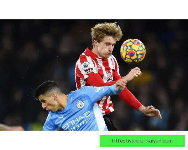 英超布伦特福德状态回暖，期待迎战曼城的精彩对决